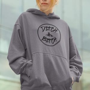 Ditch Bitch Black on a Heavy 50/50 Blend Hoodie