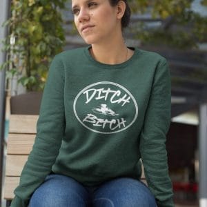 Ditch Bitch Black on a Heavy 50/50 Blend Sweatshirt